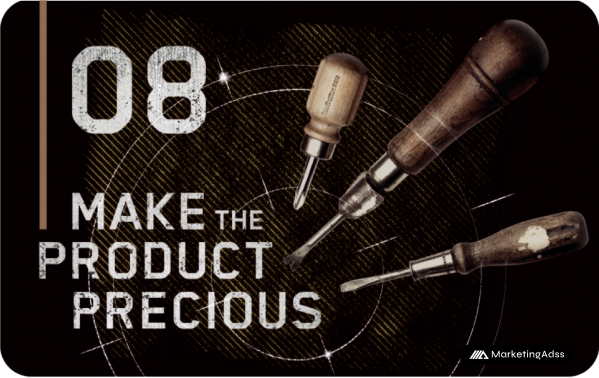 MAKE THE PRODUCT PRECIOUS