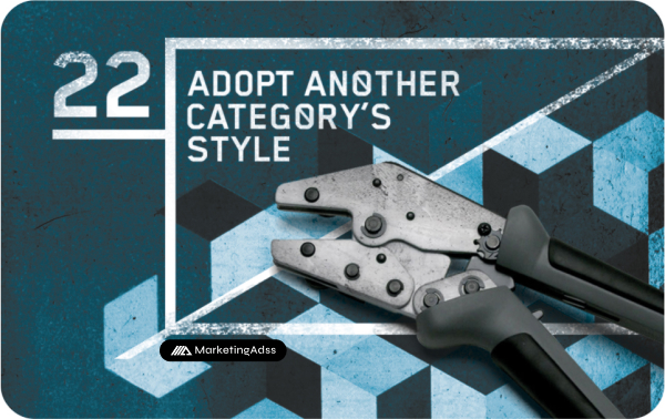 ADOPT ANOTHER CATEGORY’S STYLE