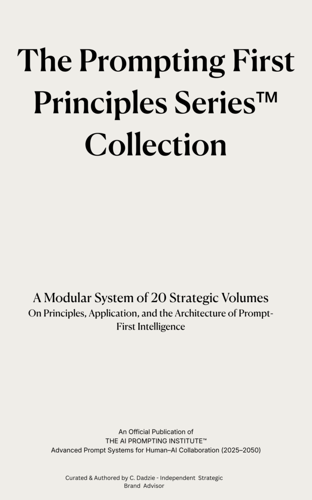 Cover image of The Prompting First Principles – Series™, a strategic collection focused on foundational prompting logic, cognitive instruction design, and advanced AI interaction frameworks.